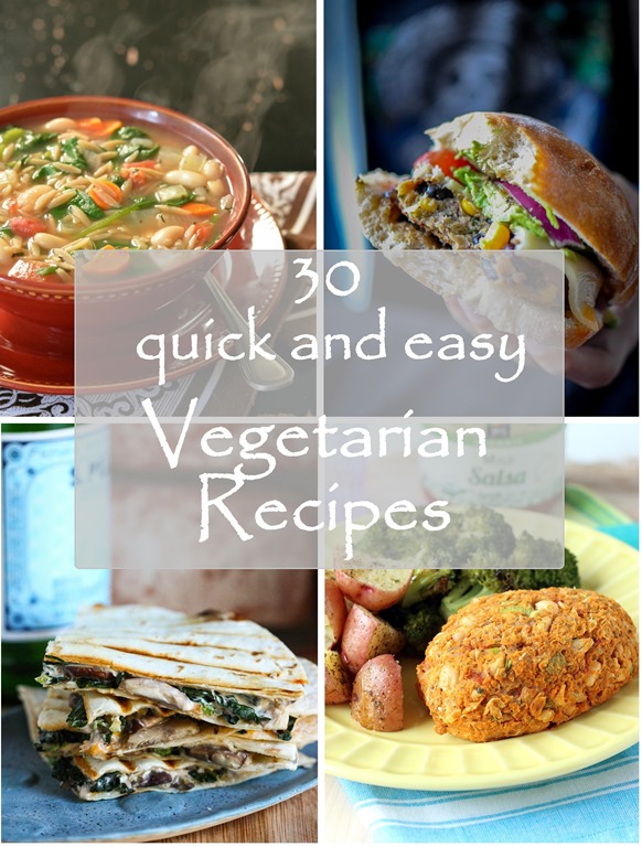 30 Quick and Easy Vegetarian Recipes - Making Thyme for Health